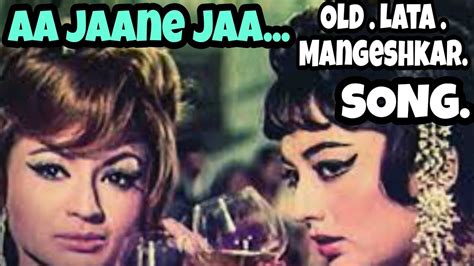 Aa Jane Jaan Lata Mangeshkar Hindi Song Purane Gane Old Song