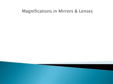 Magnification In Mirror And Lenses