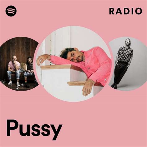 Pussy Radio Playlist By Spotify Spotify