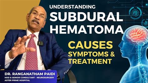 Subdural Hematoma Causes Symptoms Treatment Dr Ranganatham