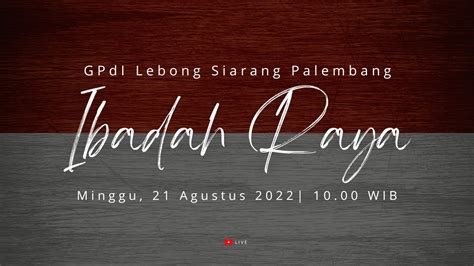 Ibadah Raya GPdI Lebong Siarang Palembang LIVE 21 Agustus 2022 YouTube