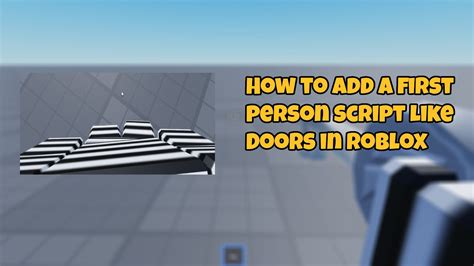 How To Make A First Person Script Like Doors In Roblox Studio Youtube