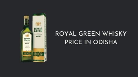 Royal Green whisky price in Odisha 2023 - Whisky bucket