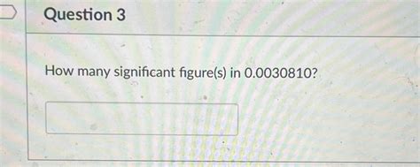 Solved Question 3how Many Significant Figures ﻿in