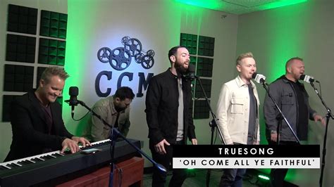 TrueSong | 'O Come All Ye Faithful' - YouTube