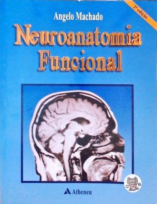 Neuroanatomia Funcional Angelo Machado Tra A Livraria E Sebo