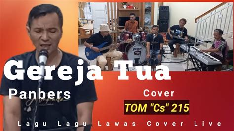 Gereja Tua Panbers Cover Tom Cs Youtube