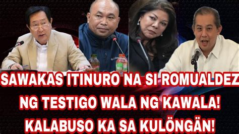 Sawakas Itinuro Na Si Romualdez Ng Testigo Wala Ng Kawala Kalabuso Ka