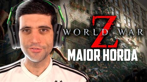 A Maior Horda De Zumbis Dos Video Games Gameplay De World War Z