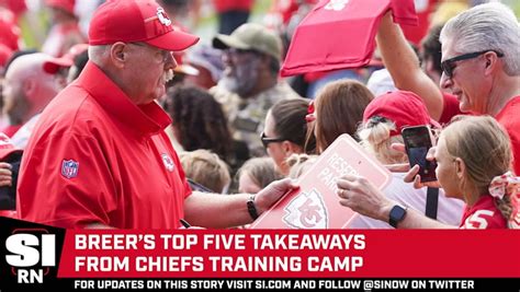 The Breer Report Kansas City Chiefs Training Camp Takeaways