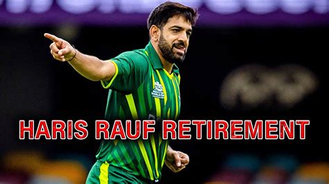 Haris Rauf Retirement Cricket Latest Updates Zaara Shafi Youtube