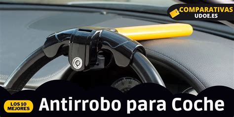 Maximiza La Seguridad De Tu Coche Con Los Mejores Antirrobo Del Mercado