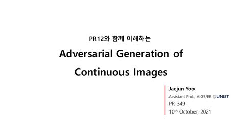 Pr Adversarial Generation Of Continuous Images Youtube