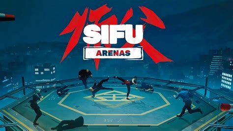 Sifu Arenas Expansion Gameplay Trailer Free Expansion And New Game