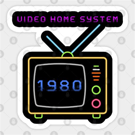 80s Video Home System - 80s Retro - Sticker | TeePublic