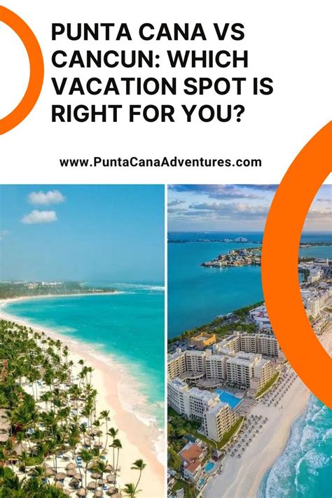 Punta Cana Vs Cancun Which Vacation Spot Is Right For You Punta