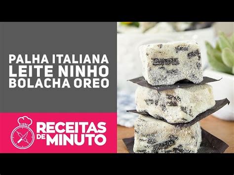 PALHA ITALIANA DE LEITE NINHO OREO Como Fazer Receitas De