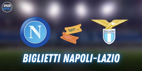 Biglietti Napoli Lazio In Vendita Come Acquistare Senza Tessera