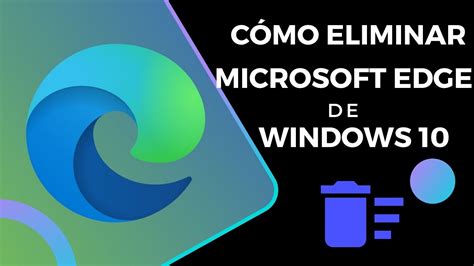 Como Desinstalar Microsoft Edge De Windows Soluci N Youtube