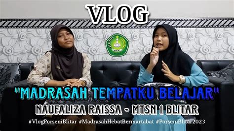 Vlog Madrasah Tempatku Belajar Porseni Mts Blitar Naufaliza