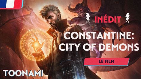 Constantine City Of Demons Le Film 🇫🇷 Ce Dimanche 18 Octobre à