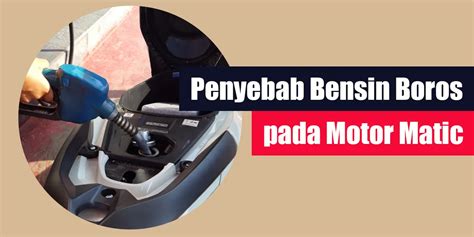 Penyebab Bensin Boros Pada Motor Matic LintasWarganet