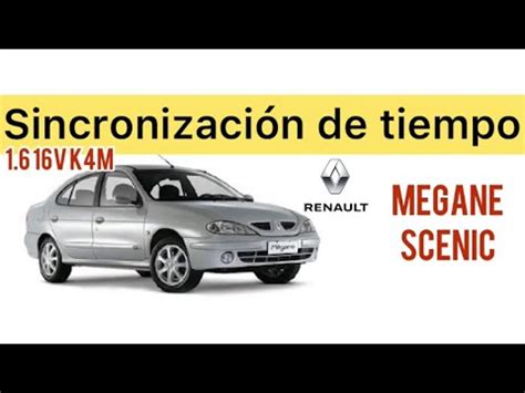 Tiempo De Renault Megane Scenic Motor 1 6 16v K4M YouTube