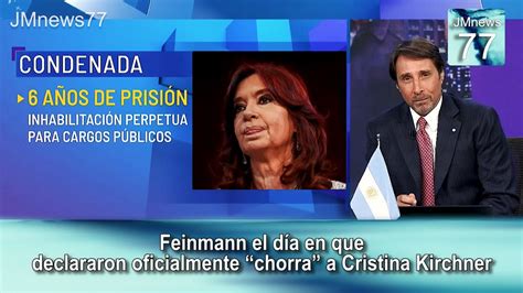 Feinmann El D A Que Declararon Oficialmente Chorra A Cristina