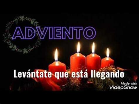 Canto De Entrada Para Adviento Lev Ntate Que Est Llegando Letra Y