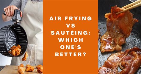 Air Frying Vs Sauteing Specially Fried