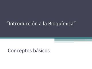 Introduccion A La Bioquimica Ppt