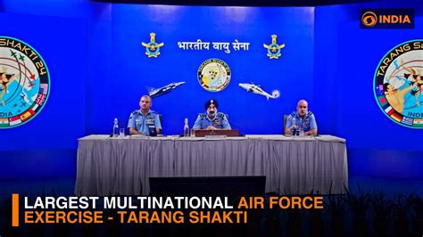 Largest Multinational Air Force Exercise Tarang Shakti DD India