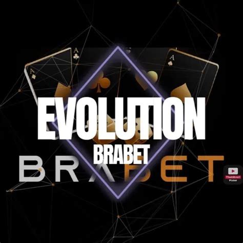 Evolution Brabet Funciona Ou Decepciona