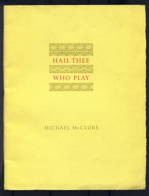 Hail Thee Who Play By Mcclure Michael Fine Softcover 1968 Signed By