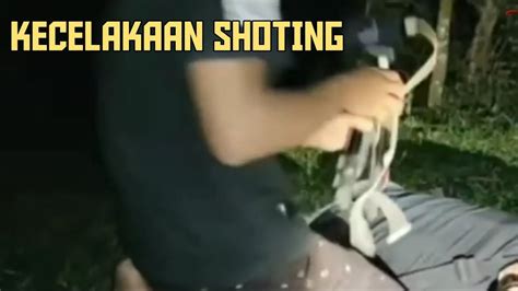 KECELAKAAN SHOTTING YouTube