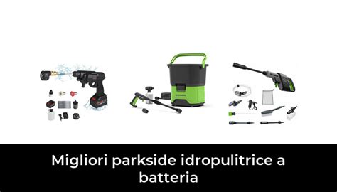 47 Migliori Parkside Idropulitrice A Batteria Nel 2024 Secondo 668