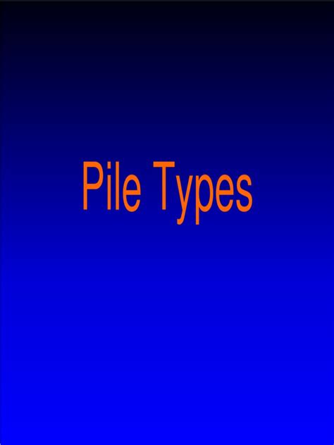 Pile Types | PDF | Deep Foundation | Building Engineering