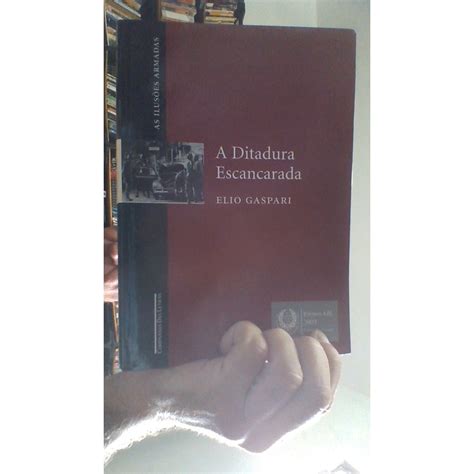 Livro A Ditadura Escancarada Elio Gaspari Ed Companhia Das Letras