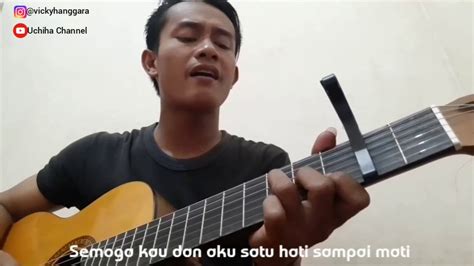 Satu Hati Sampai Mati Thomas Arya Solo Cover By UC YouTube