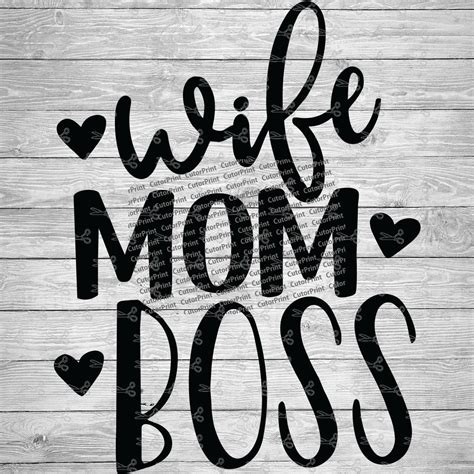 Wife Mom Boss Svg Eps And Png Files Digital Download Files For Cricut