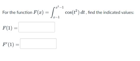 Solved For The Function F X X 1x3 1cos T2 Dt Find The Chegg