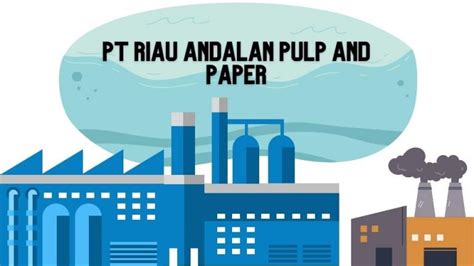 Pt Riau Andalan Pulp And Paper Rapp Visi Misi Lowongan Prospek Kerja