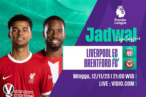 Liverpool Vs Brentford Prediksi Jadwal Dan Link Live Streaming