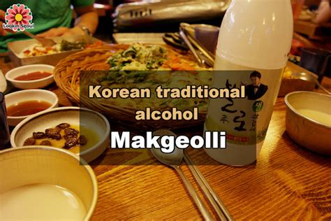 Makgeolli‬ - Korean traditional alcohol - lookinSeoul