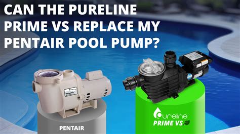 Can The Pureline Prime VS Replace My Pentair Pool Pump INYOPools