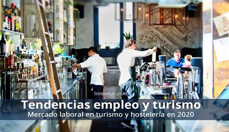 Principales Tendencias Que Determinar N El Mercado Laboral En Turismo Y