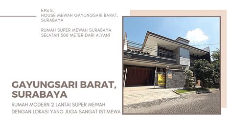 RUMAH SUPER MEWAH GAYUNGSARI BARAT SURABAYA SELATAN DENGAN LOKASI YANG