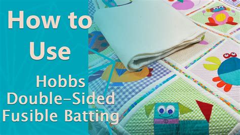 How To Use Hobbs Double Sided Fusible Batting YouTube