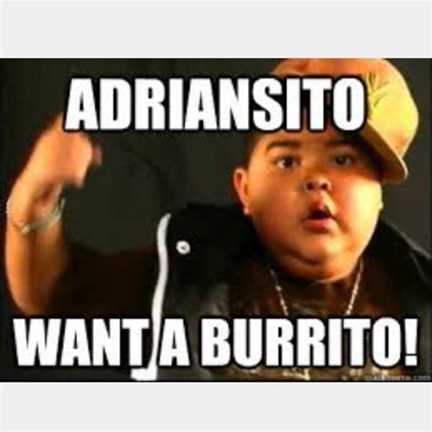 Adrian Meme Burrito Memes Funny Burritos