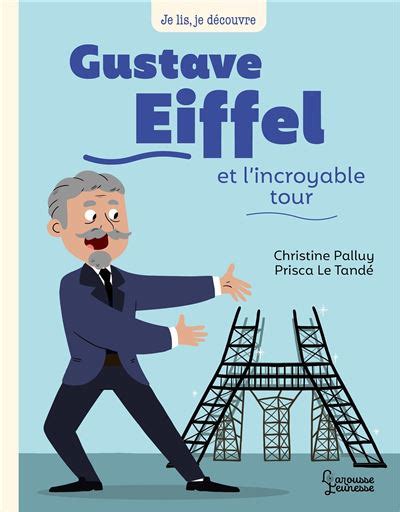 Gustave Eiffel Et L Incroyable Tour Broch Christine Palluy Prisca